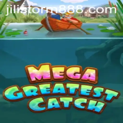 MegaGreatestCatch and the Thrilling World of JILI Storm